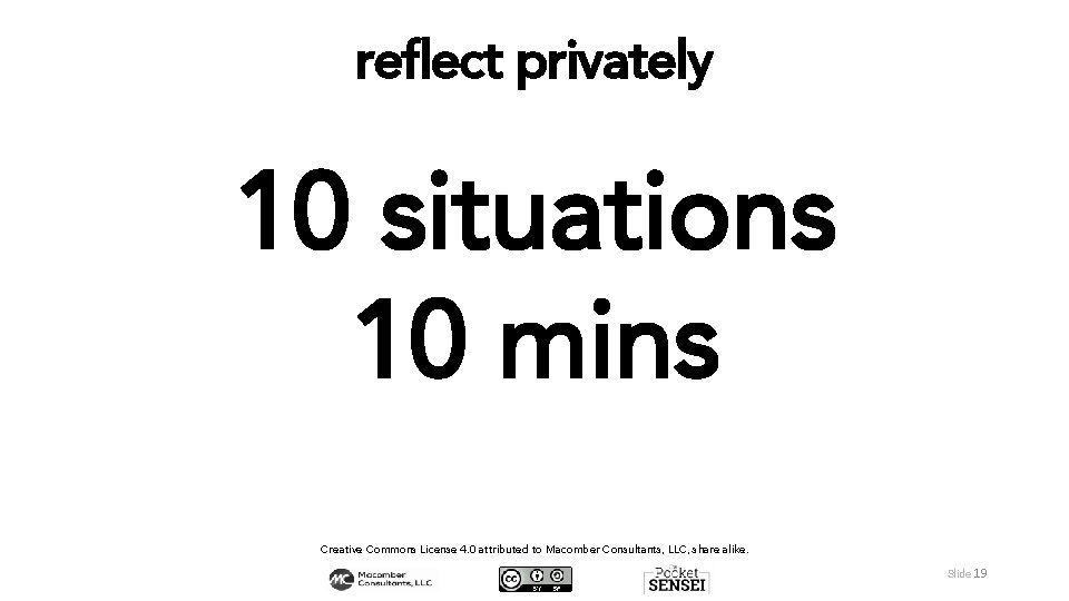 reflect privately 10 situations 10 mins Creative Commons License 4. 0 attributed to Macomber