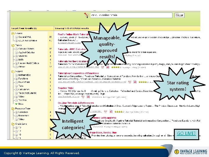 Manageable, qualityapproved results! Star rating system! Intelligent categories! Copyright © Vantage Learning. All Rights