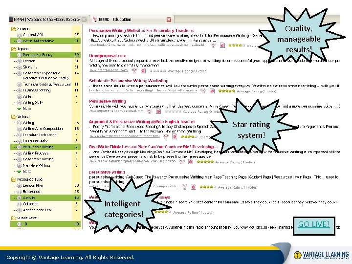 Quality, manageable results! Star rating system! Intelligent categories! Copyright © Vantage Learning. All Rights Quality, manageable results! Star rating system! Intelligent categories! Copyright © Vantage Learning. All Rights