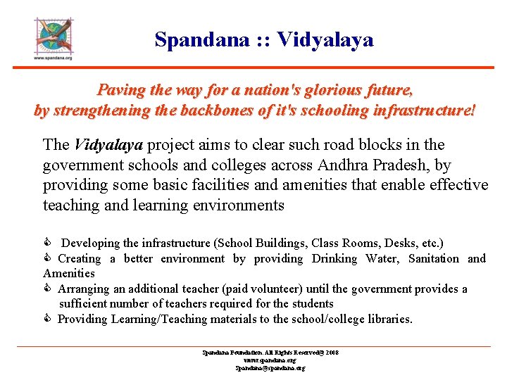 Spandana : : Vidyalaya Paving the way for a nation's glorious future, by strengthening