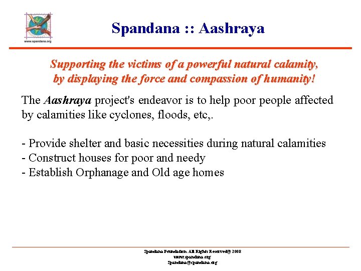 Spandana : : Aashraya Supporting the victims of a powerful natural calamity, by displaying