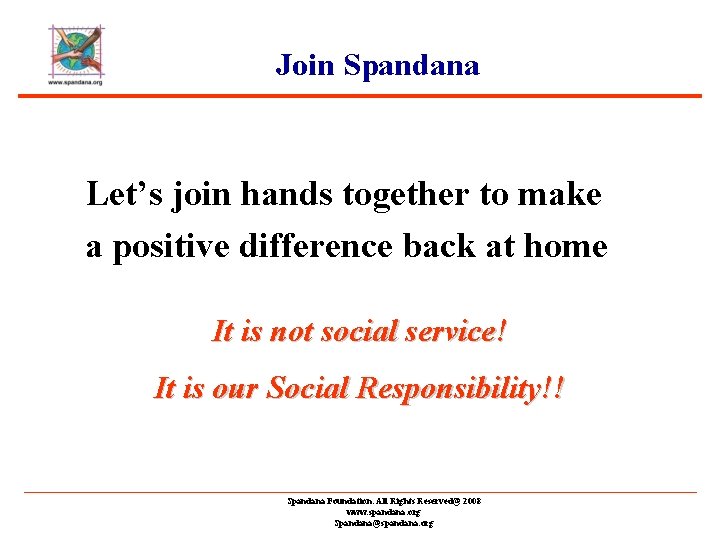 Join Spandana Let’s join hands together to make a positive difference back at home