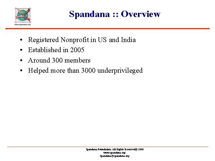 Spandana : : Overview • • Registered Nonprofit in US and India Established in