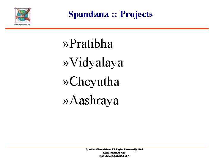 Spandana : : Projects » Pratibha » Vidyalaya » Cheyutha » Aashraya Spandana Foundation.