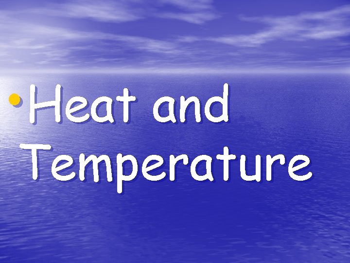  • Heat and Temperature 