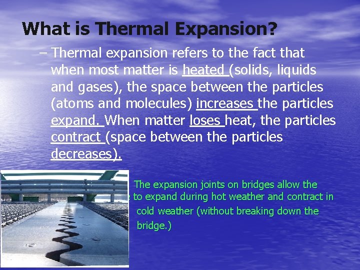 What is Thermal Expansion? – Thermal expansion refers to the fact that when most