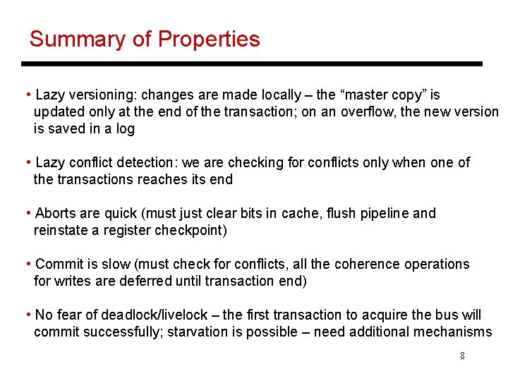 Summary of Properties • Lazy versioning: changes are made locally – the “master copy”