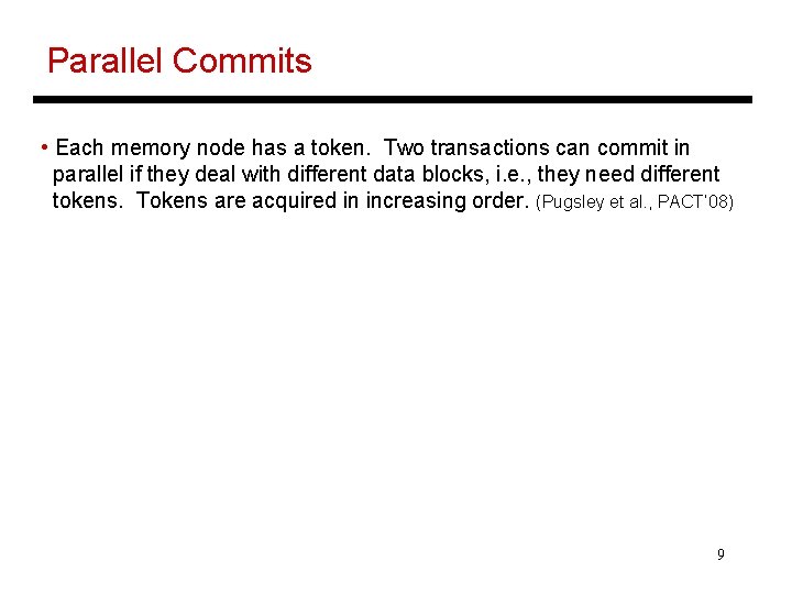 Parallel Commits • Each memory node has a token. Two transactions can commit in