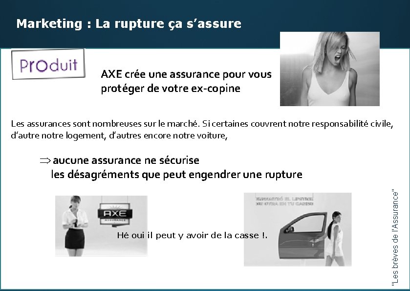 Marketing : La rupture ça s’assure AXE crée une assurance pour vous protéger de