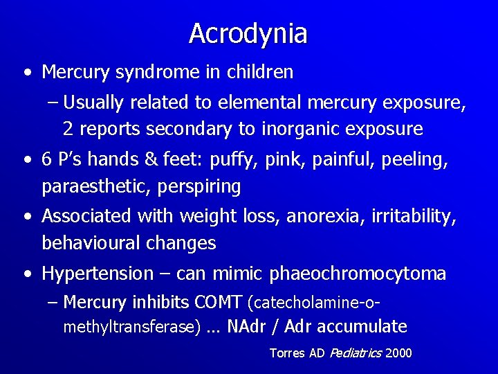 Acrodynia • Mercury syndrome in children – Usually related to elemental mercury exposure, 2