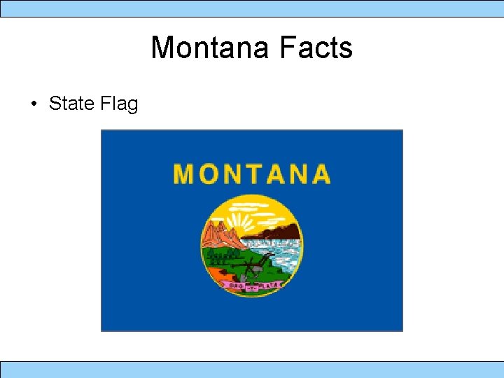 Montana Facts • State Flag 