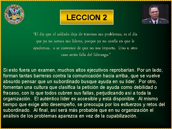 LECCION 2 “El día que el soldado deja de traernos sus problemas, es el