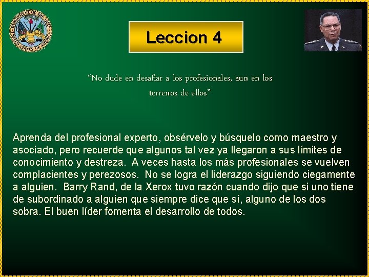 Leccion 4 “No dude en desafiar a los profesionales, aun en los terrenos de