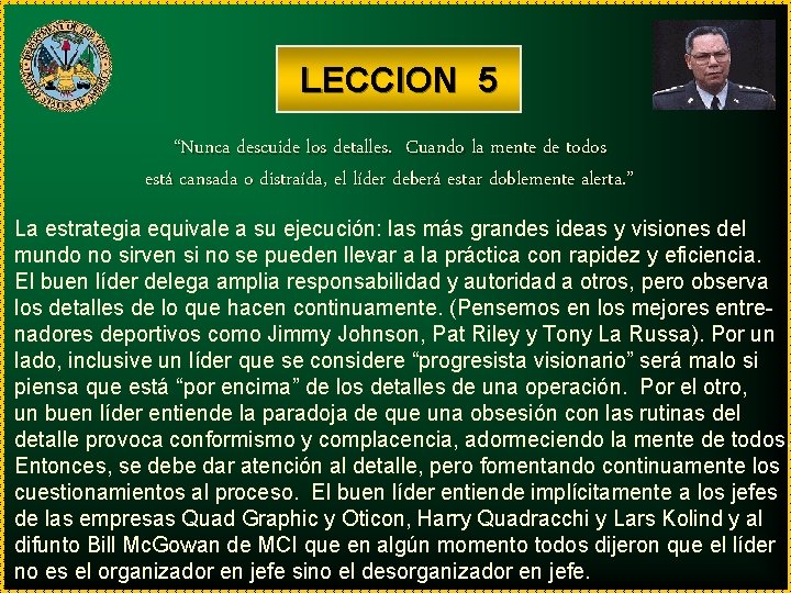 LECCION 5 “Nunca descuide los detalles. Cuando la mente de todos está cansada o