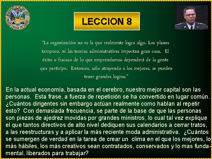 LECCION 8 “La organización no es la que realmente logra algo. Los planes tampoco,