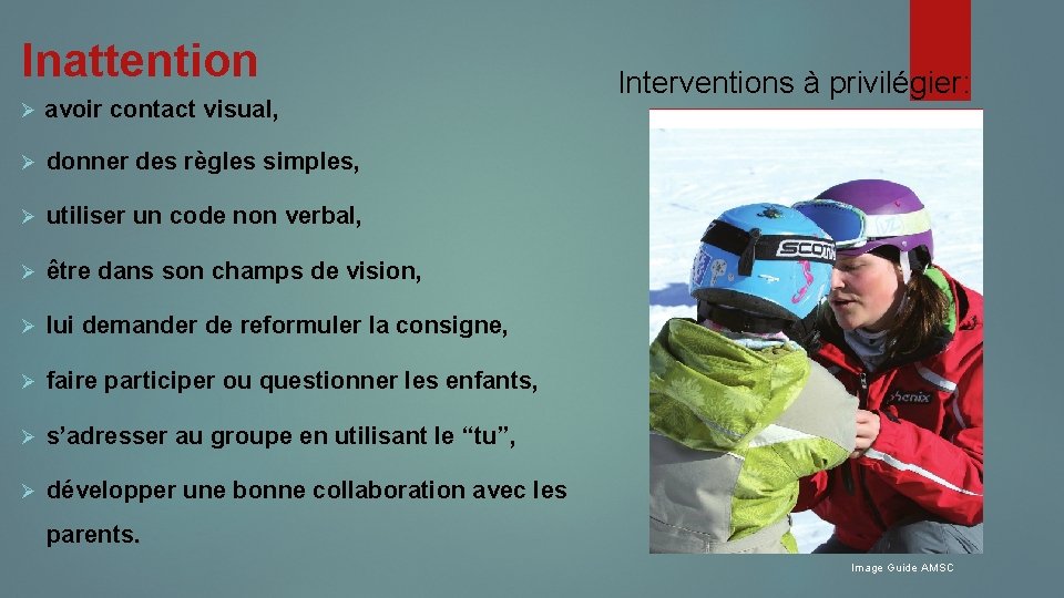 Inattention Ø avoir contact visual, Ø donner des règles simples, Ø utiliser un code