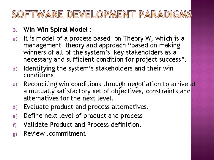 3. a) b) c) d) e) f) g) Win Spiral Model : It is