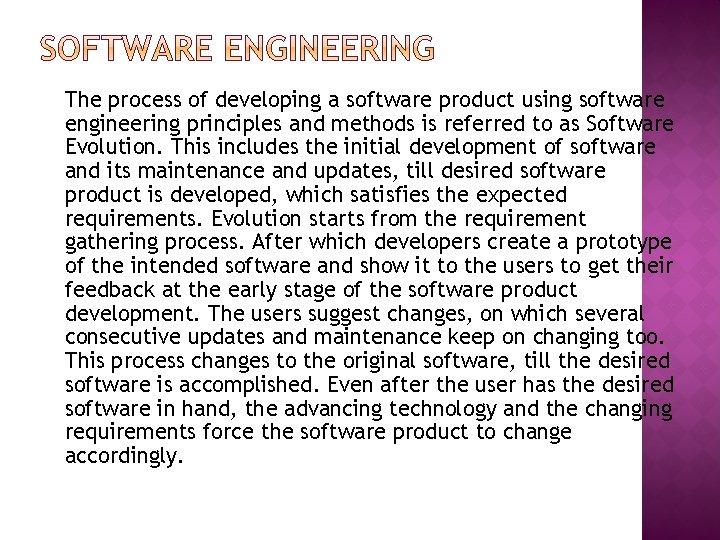 The process of developing a software product using software engineering principles and methods is