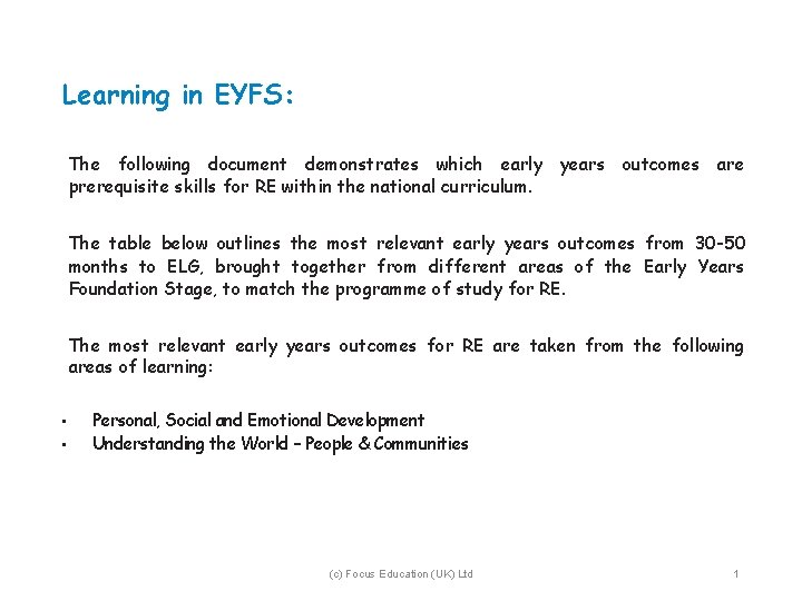 Learning in EYFS: The following document demonstrates which early years outcomes are prerequisite skills