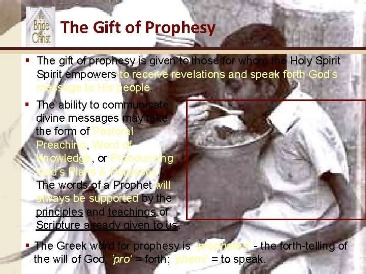 The Gift of Prophesy § The gift of prophesy is given to those for