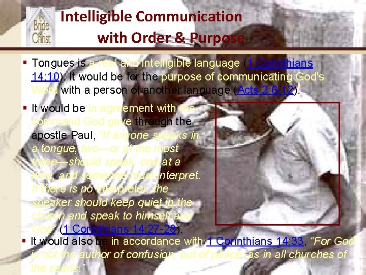 Intelligible Communication with Order & Purpose § Tongues is a real and intelligible language