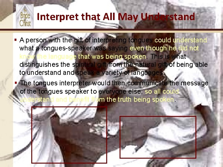Interpret that All May Understand § A person with the gift of interpreting tongues