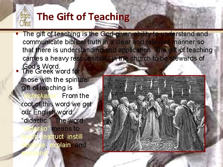 The Gift of Teaching § The gift of teaching is the God-given ability to