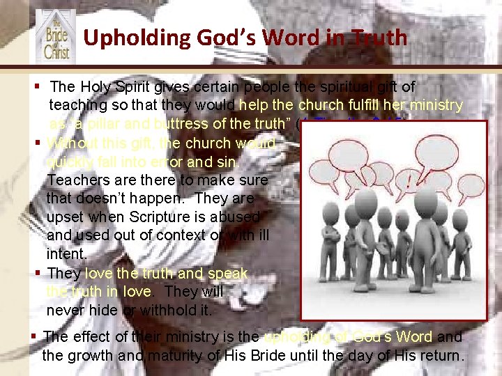 Upholding God’s Word in Truth § The Holy Spirit gives certain people the spiritual