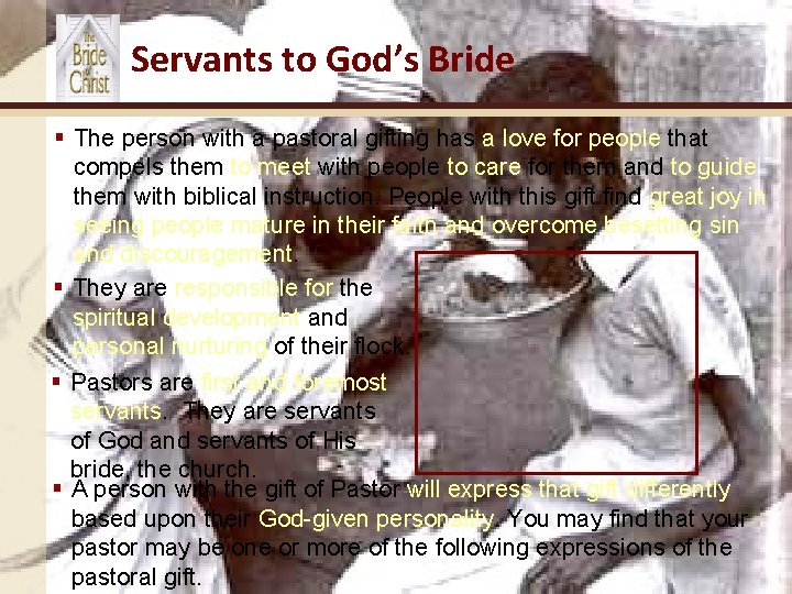 Servants to God’s Bride § The person with a pastoral gifting has a love