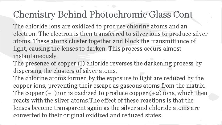 Chemistry Behind Photochromic Glass Cont The chloride ions are oxidized to produce chlorine atoms