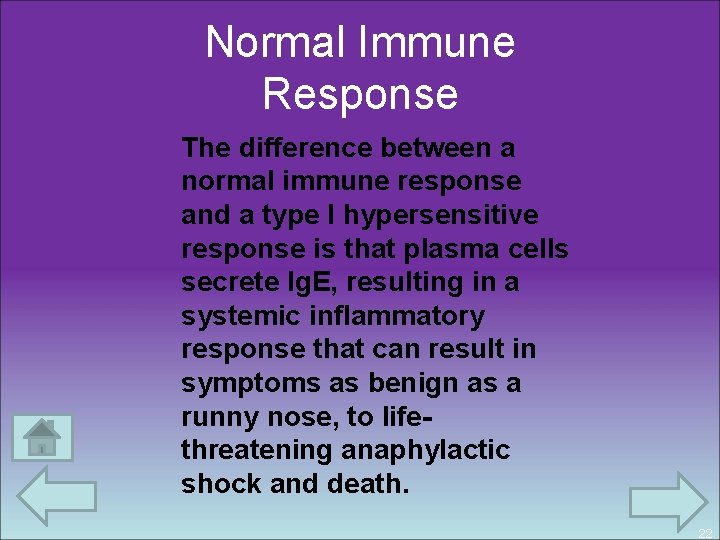 Normal Immune Response The difference between a normal immune response and a type I