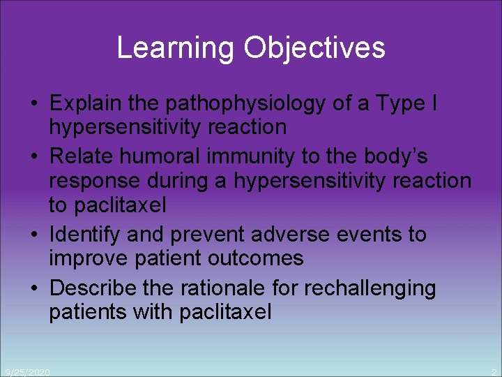 Learning Objectives • Explain the pathophysiology of a Type I hypersensitivity reaction • Relate