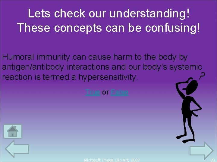 Lets check our understanding! These concepts can be confusing! Humoral immunity can cause harm