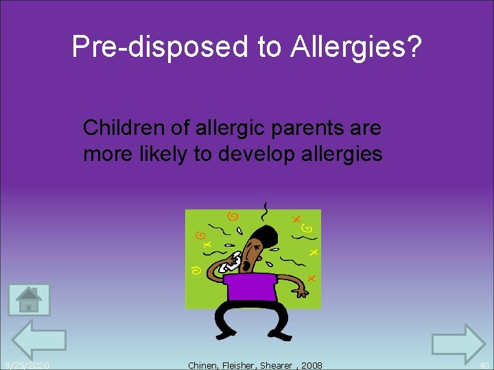 Pre-disposed to Allergies? Children of allergic parents are more likely to develop allergies 9/25/2020