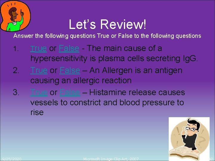 Let’s Review! Answer the following questions True or False to the following questions 1.