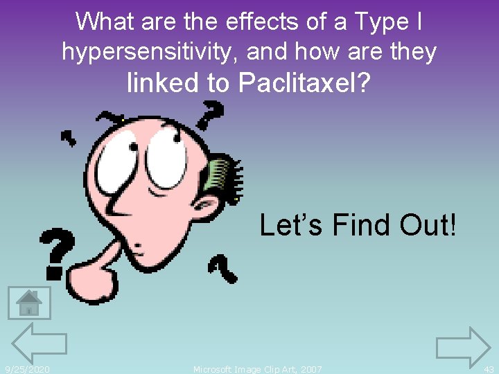 What are the effects of a Type I hypersensitivity, and how are they linked