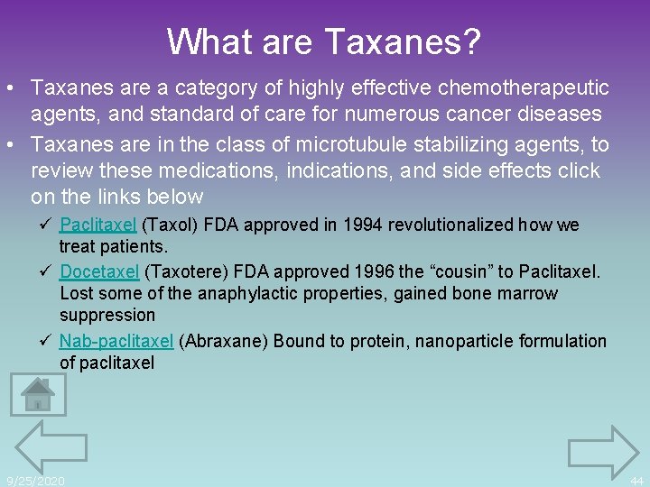 What are Taxanes? • Taxanes are a category of highly effective chemotherapeutic agents, and