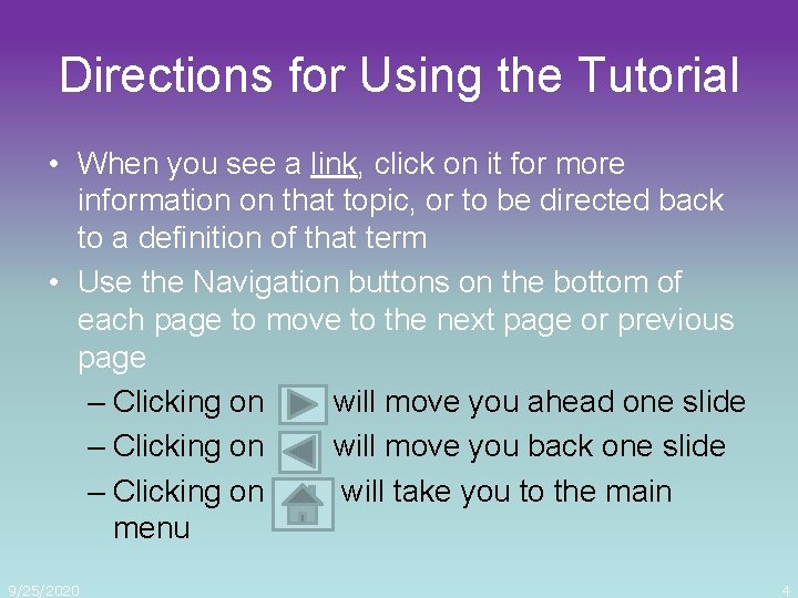 Directions for Using the Tutorial • When you see a link, click on it