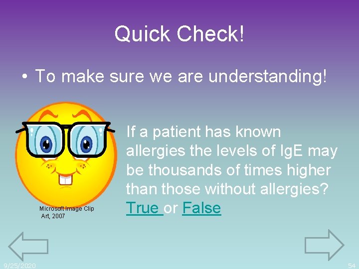 Quick Check! • To make sure we are understanding! Microsoft Image Clip Art, 2007