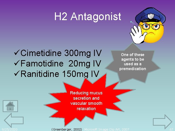 H 2 Antagonist üCimetidine 300 mg IV üFamotidine 20 mg IV üRanitidine 150 mg