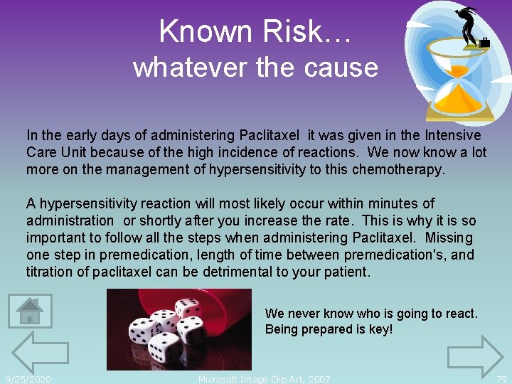 Known Risk… whatever the cause In the early days of administering Paclitaxel it was