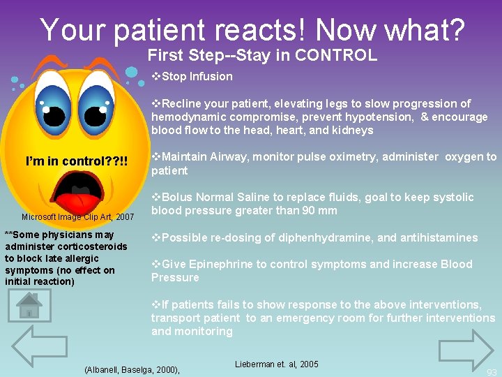 Your patient reacts! Now what? First Step--Stay in CONTROL v. Stop Infusion v. Recline