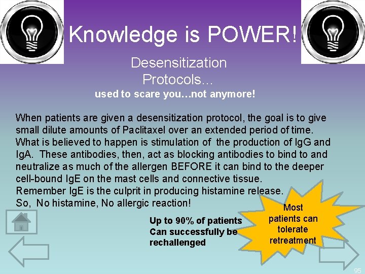 Knowledge is POWER! Desensitization Protocols… used to scare you…not anymore! When patients are given