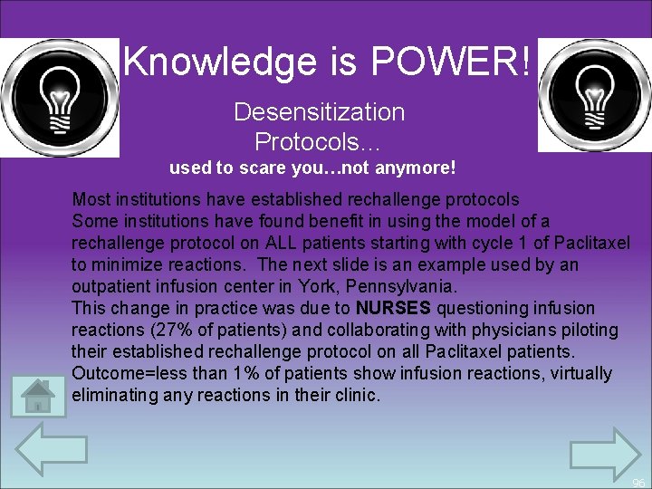 Knowledge is POWER! Desensitization Protocols… used to scare you…not anymore! Most institutions have established