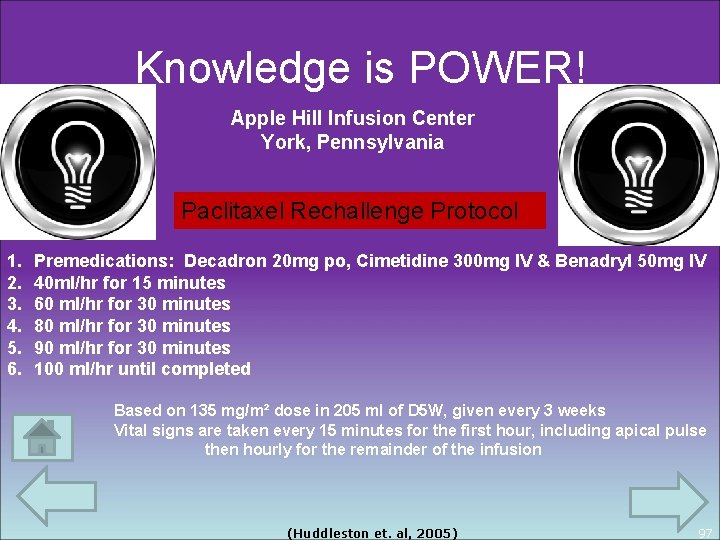 Knowledge is POWER! Apple Hill Infusion Center York, Pennsylvania Paclitaxel Rechallenge Protocol 1. 2.