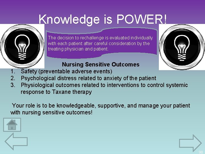 Knowledge is POWER! The decision to rechallenge is evaluated individually with each patient after