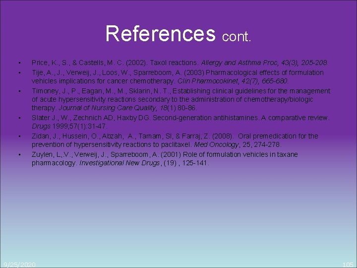 References cont. • • • Price, K. , S. , & Castells, M. C.