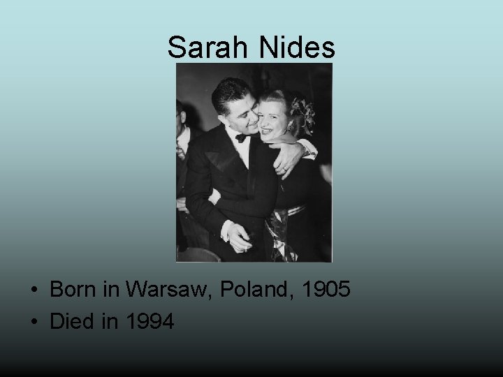 Sarah Nides • Born in Warsaw, Poland, 1905 • Died in 1994 