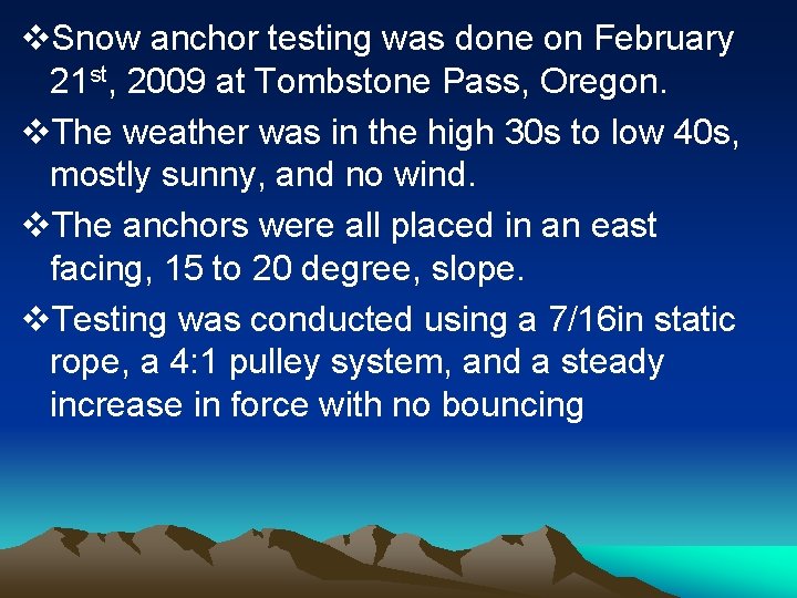 v. Snow anchor testing was done on February 21 st, 2009 at Tombstone Pass, v. Snow anchor testing was done on February 21 st, 2009 at Tombstone Pass,