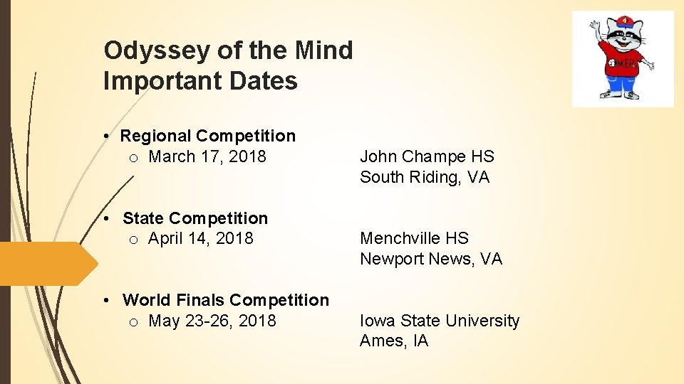 Odyssey of the Mind Important Dates • Regional Competition o March 17, 2018 •